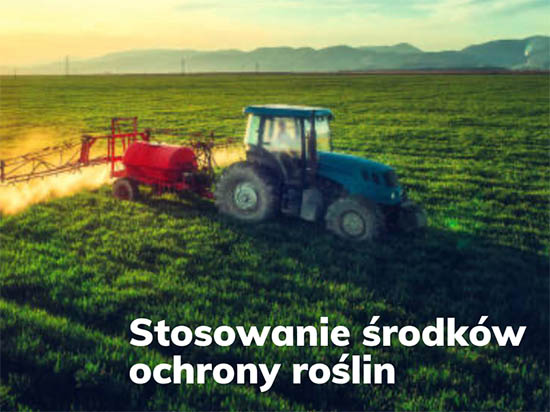 Szkolenie - Stosowanie środków ochrony roślin